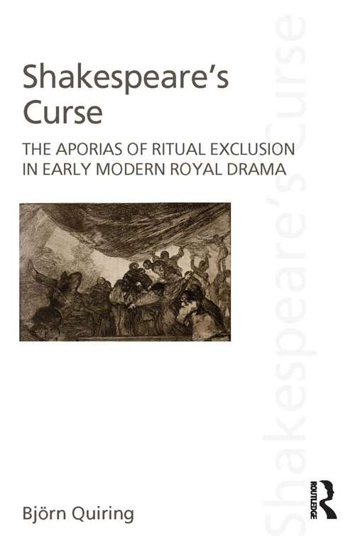 Book cover of Shakespeare's Curse: The Aporias of Ritual Exclusion in Early Modern Royal Drama