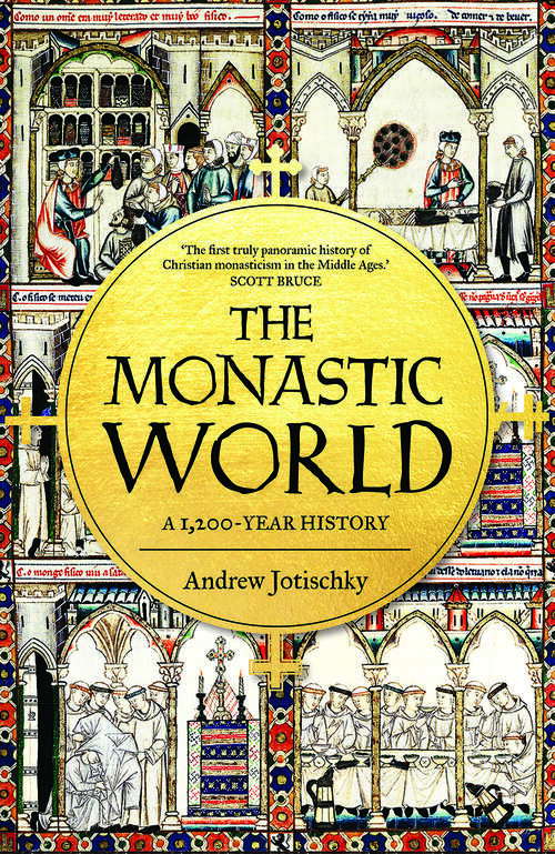 Book cover of The Monastic World: A 1,200-Year History