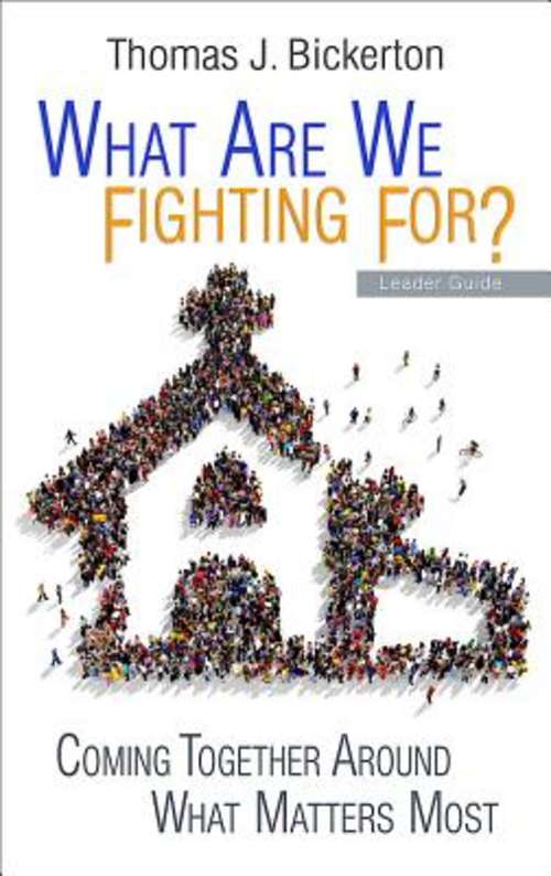 Book cover of What Are We Fighting For? Leader Guide: Coming Together Around What Matters Most (What Are We Fighting For?)