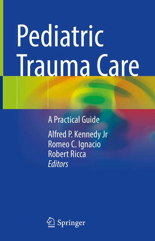 Book cover of Pediatric Trauma Care: A Practical Guide (1st ed. 2022)