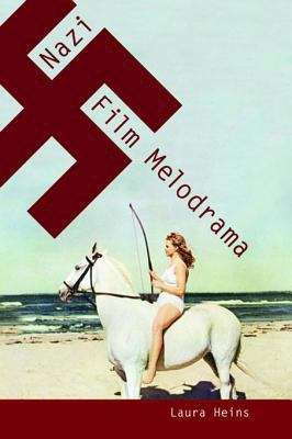 Book cover of Nazi Film Melodrama