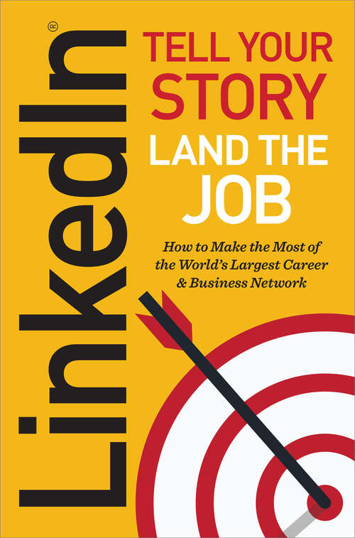 Book cover of LinkedIn: Tell Your Story, Land the Job