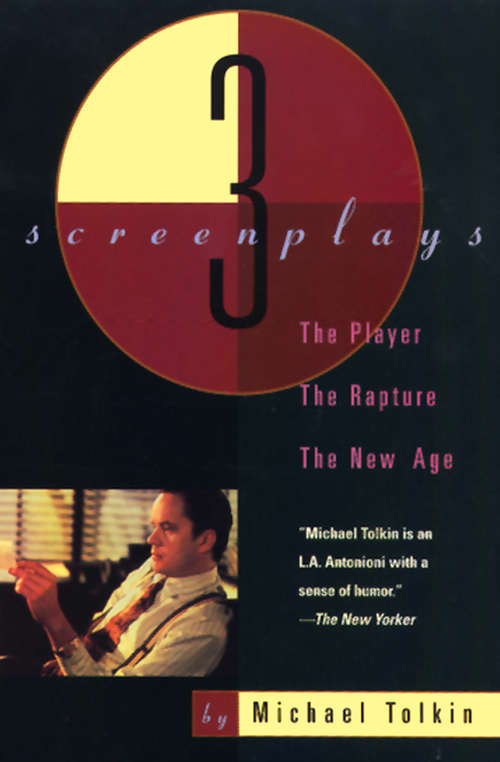 Book cover of The Player, The Rapture, The New Age: Three Screenplays (Books That Changed the World)
