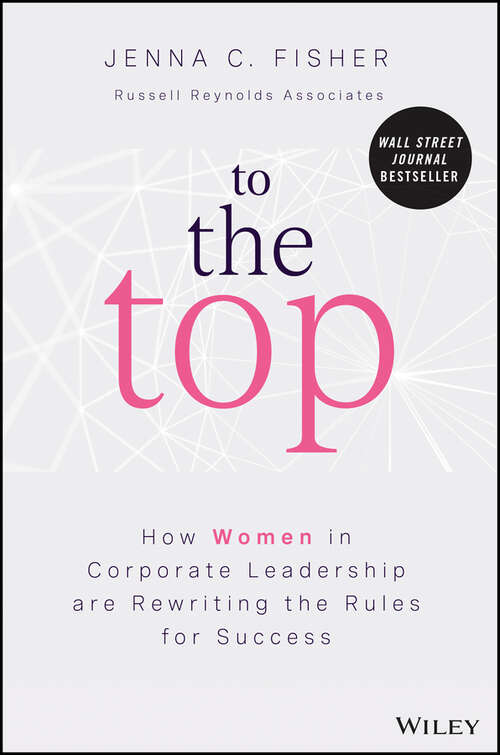 Book cover of To the Top: How Women in Corporate Leadership Are Rewriting the Rules for Success