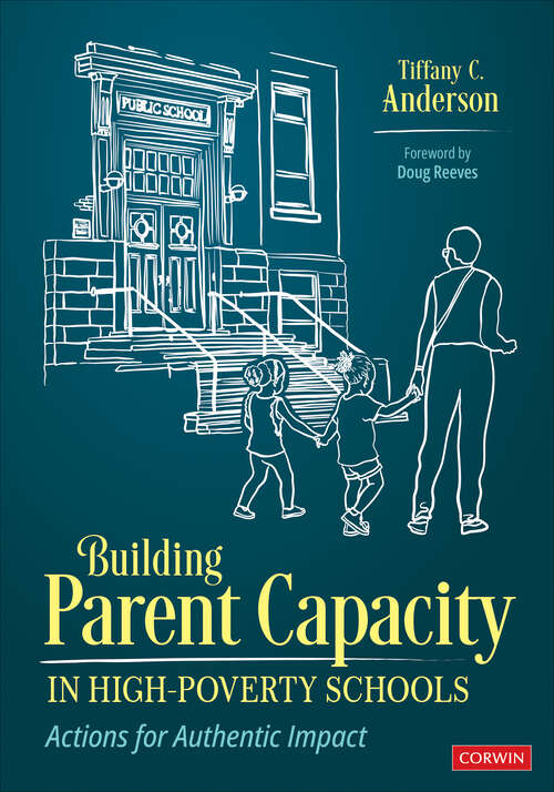 Book cover of Building Parent Capacity in High-Poverty Schools: Actions for Authentic Impact
