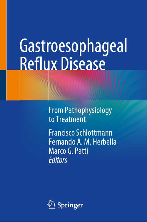 Book cover of Gastroesophageal Reflux Disease: From Pathophysiology to Treatment (1st ed. 2023)