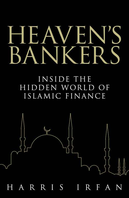 Book cover of Heaven's Bankers: Inside the Hidden World of Islamic Finance