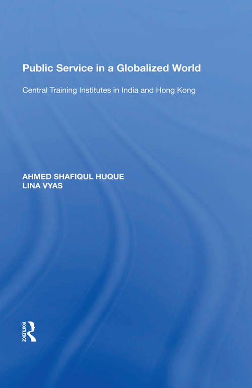 Book cover of Public Service in a Globalized World: Central Training Institutes in India and Hong Kong