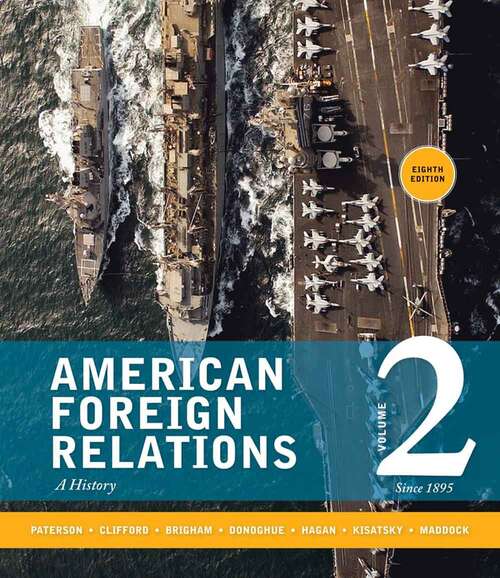 Book cover of American Foreign Relations: Volume 2: Since 1895 (8)