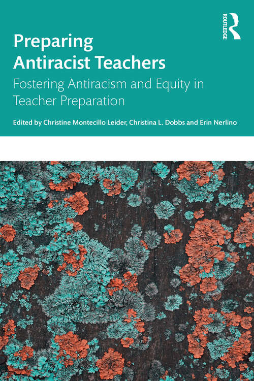 Book cover of Preparing Antiracist Teachers: Fostering Antiracism and Equity in Teacher Preparation