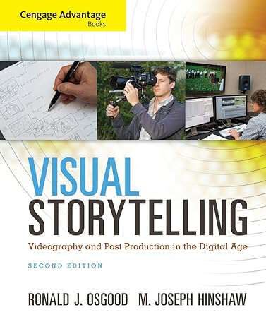 Book cover of Visual Storytelling: Videography and Post Production in the Digital Age (Second Edition)