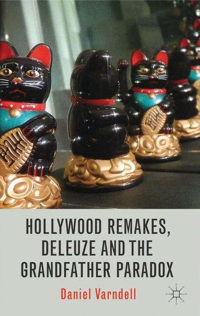 Book cover of Hollywood Remakes, Deleuze and the Grandfather Paradox