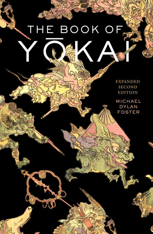 Book cover of The Book of Yokai, Expanded Second Edition: Mysterious Creatures of Japanese Folklore