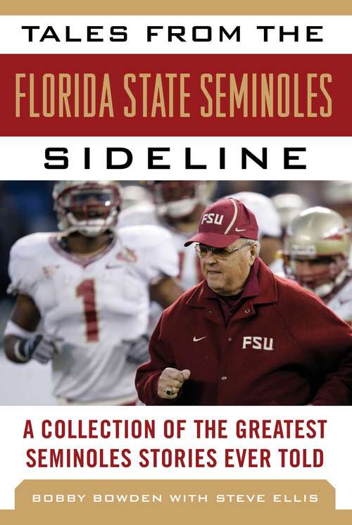 Book cover of Tales from the Florida State Seminoles Sideline: A Collection of the Greatest Seminoles Stories Ever Told (Tales from the Team)