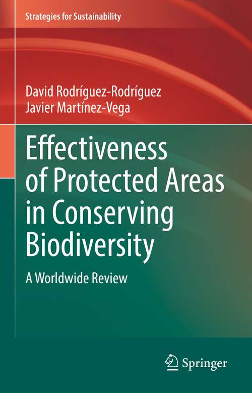 Book cover of Effectiveness of Protected Areas in Conserving Biodiversity: A Worldwide Review (1st ed. 2022) (Strategies for Sustainability)