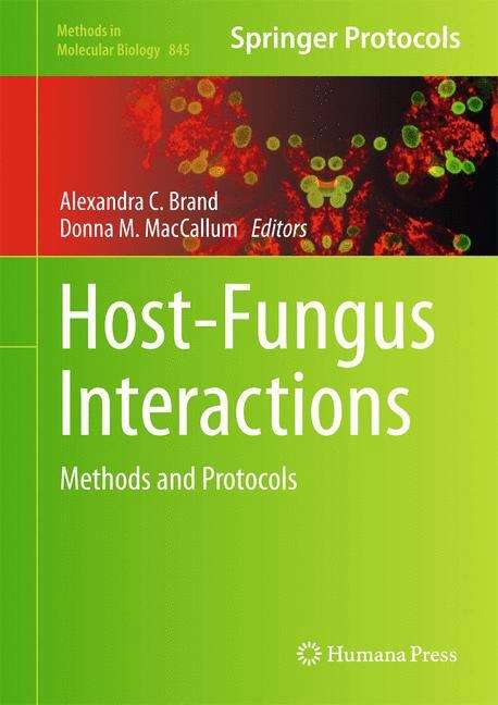 Book cover of Host-Fungus Interactions: Methods and Protocols (2012) (Methods in Molecular Biology #845)