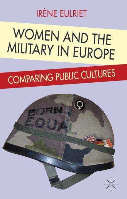 Book cover of Women and the Military in Europe: Comparing Public Cultures