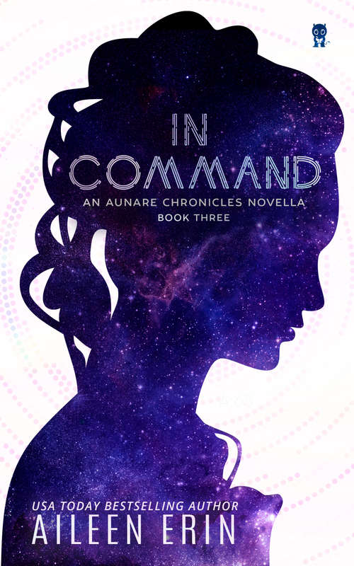 Book cover of In Command: An Aunare Chronicles Novella (Aunare Chronicles #3)