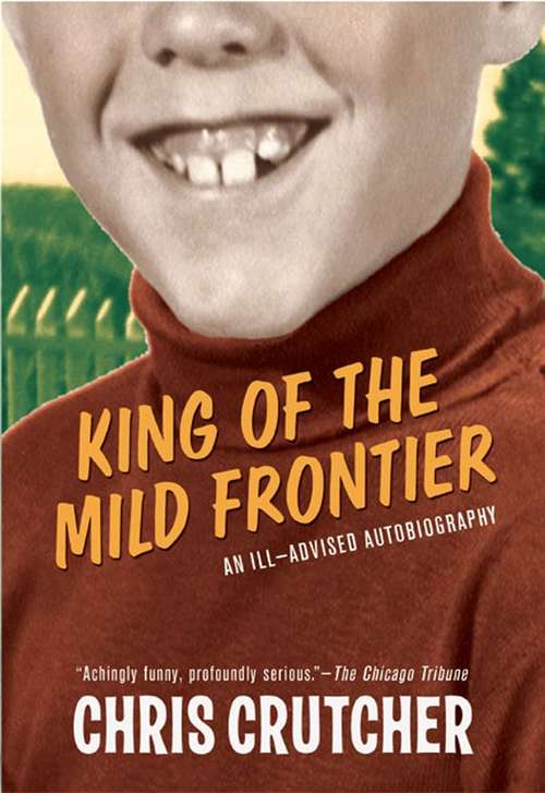 Book cover of King of the Mild Frontier: An Ill-Advised Autobiography