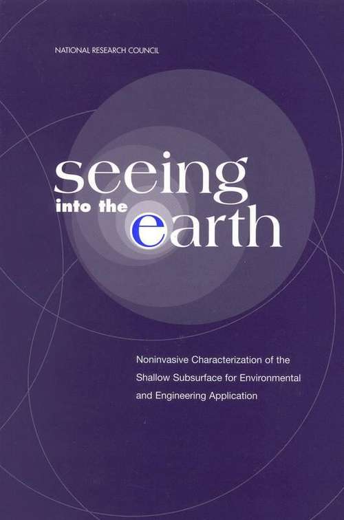 Book cover of seeing into the earth: Noninvasive Characterization of the Shallow Subsurface for Environmental and Engineering Applications