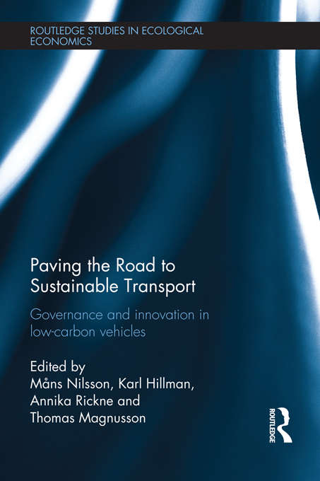 Book cover of Paving the Road to Sustainable Transport: Governance and innovation in low-carbon vehicles (Routledge Studies In Ecological Economics Ser. #20)