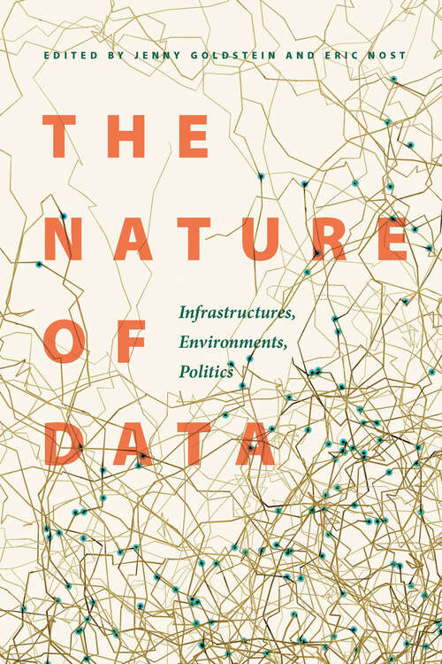 Book cover of The Nature of Data: Infrastructures, Environments, Politics