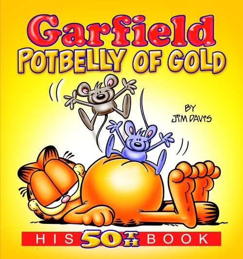 Book cover of Garfield Potbelly of Gold: His 50th Book (Garfield #50)