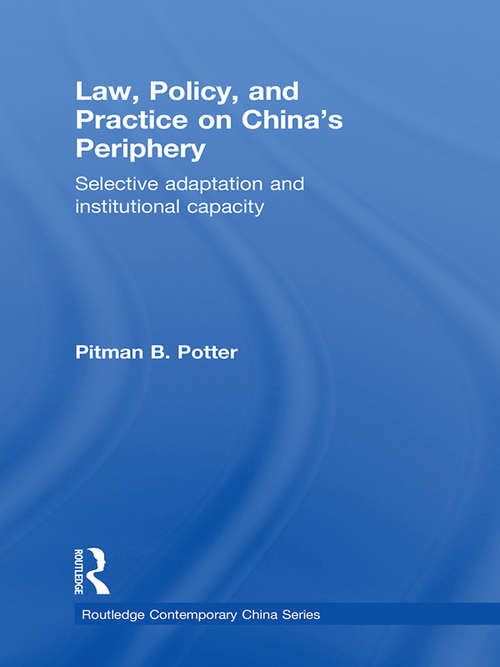 Book cover of Law, Policy, and Practice on China's Periphery: Selective Adaptation and Institutional Capacity (Routledge Contemporary China Series)