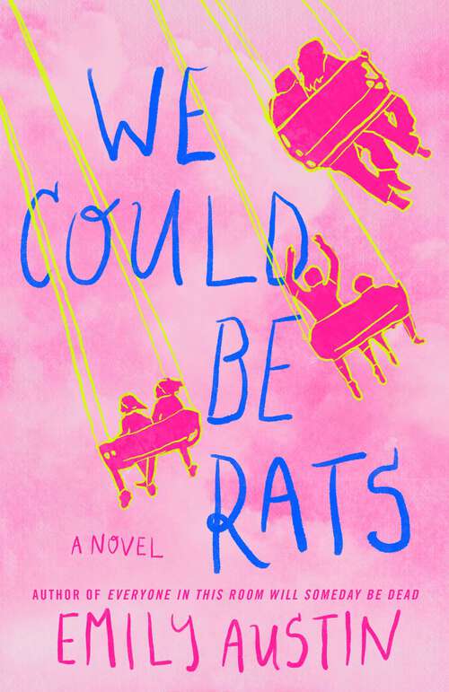 Book cover of We Could Be Rats: A Novel