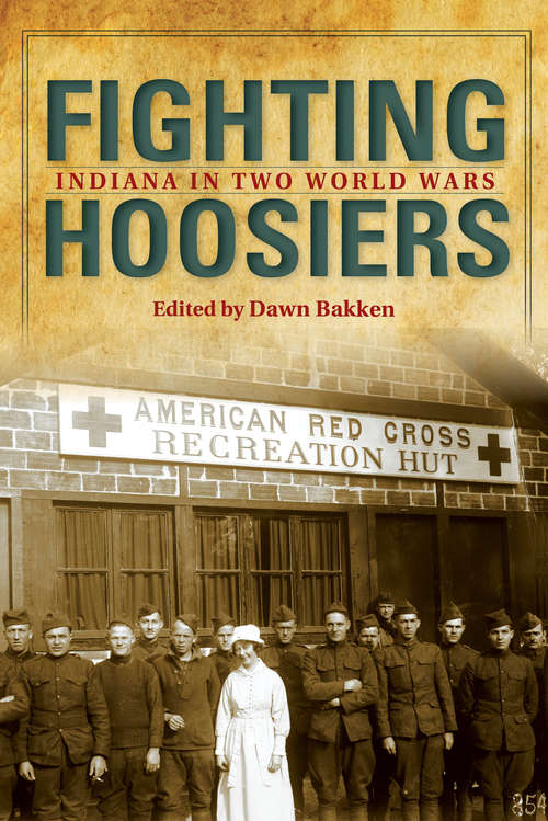 Book cover of Fighting Hoosiers: Indiana in Two World Wars