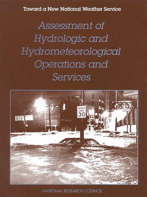 Book cover of Assessment of Hydrologic and Hydrometeorological Operations and Services: TOWARD A NEW NATIONAL WEATHER SERVICE