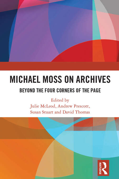 Book cover of Michael Moss on Archives: Beyond the Four Corners of the Page