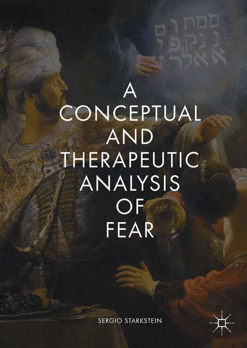 Book cover of A Conceptual and Therapeutic Analysis of Fear (1st ed. 2018)