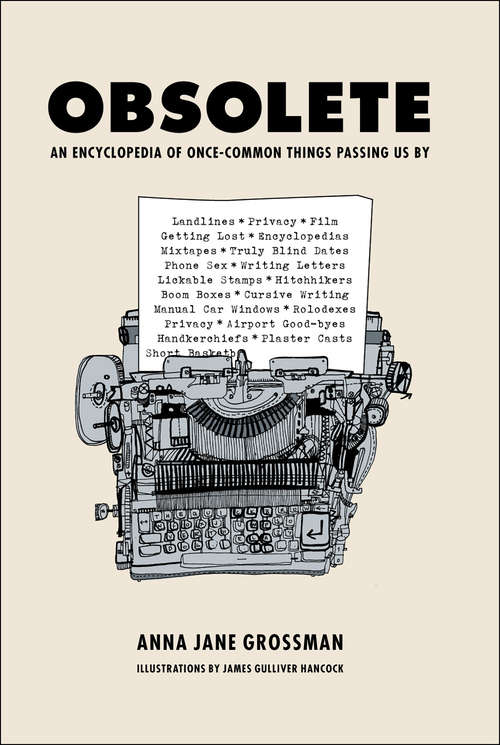 Book cover of Obsolete: An Encyclopedia of Once-Common Things Passing Us By