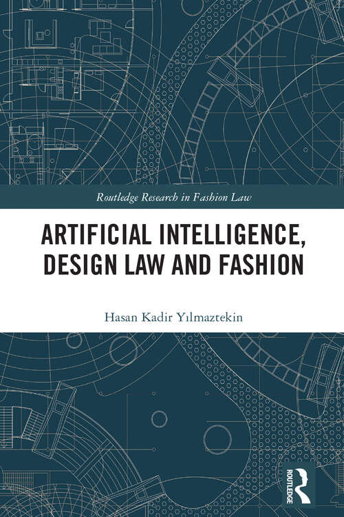 Book cover of Artificial Intelligence, Design Law and Fashion (Routledge Research in Fashion Law)