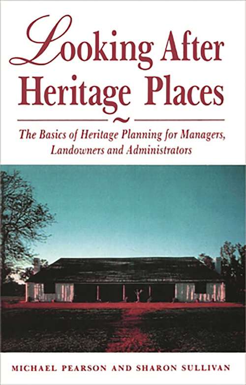 Book cover of Looking After Heritage Places: The Basics of Heritage Planning for Managers, Landowners and Administrators