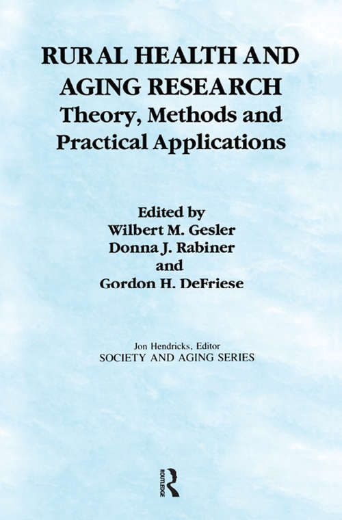 Book cover of Rural Health and Aging Research: Theory, Methods, and Practical Applications (Society and Aging Series)