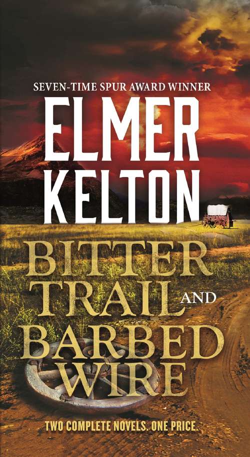 Book cover of Bitter Trail and Barbed Wire: Two Complete Novels