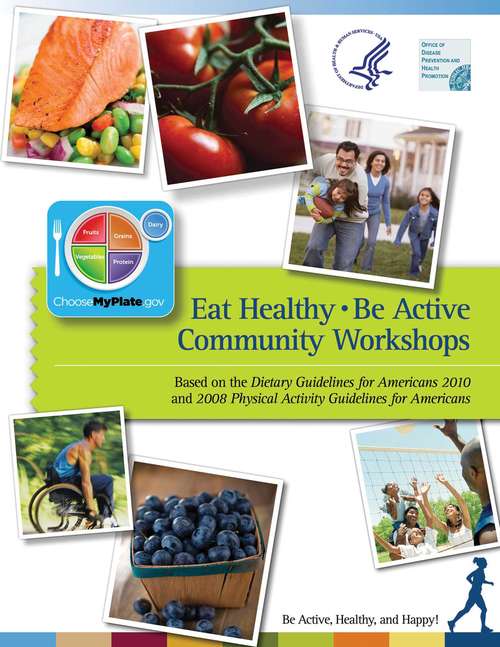 Book cover of Eat Healthy, Be Active: Community Workshops