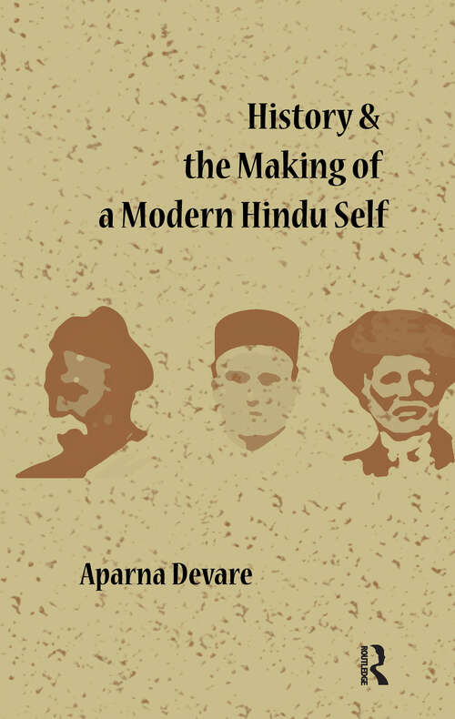 Book cover of History and the Making of a Modern Hindu Self