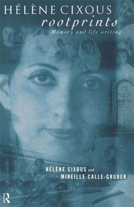 Book cover of Hélène Cixous, Rootprints: Memory and Life Writing