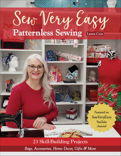 Book cover of Sew Very Easy Patternless Sewing: 23 Skill-Building Projects; Bags, Accessories, Home Decor, Gifts & More