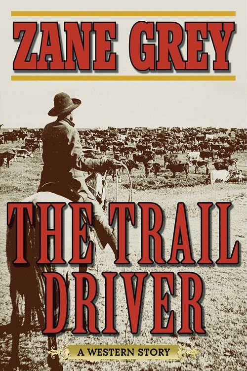 Book cover of The Trail Driver: A Western Story (Sagebrush Western Ser.)