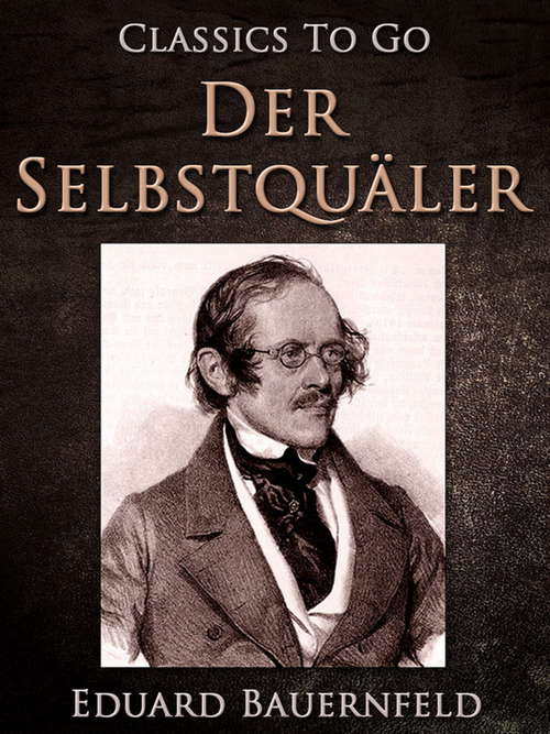 Book cover of Der Selbstquäler (Classics To Go)