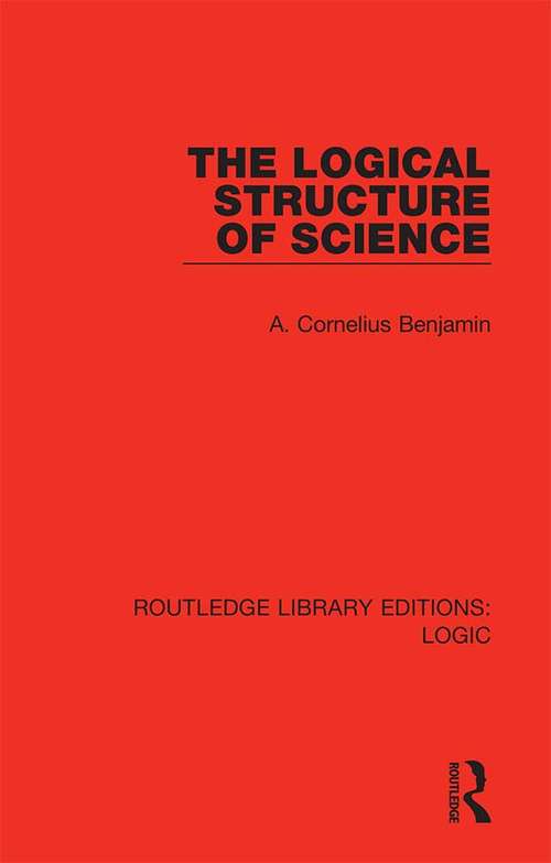 Book cover of The Logical Structure of Science (Routledge Library Editions: Logic)