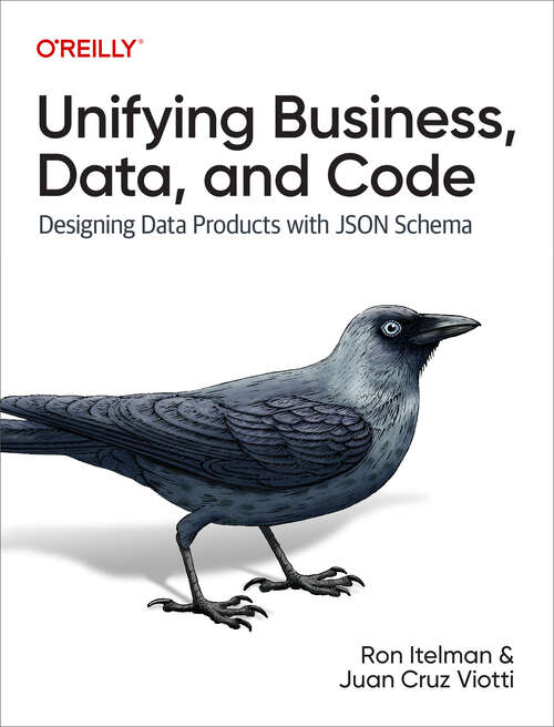 Book cover of Unifying Business, Data, and Code