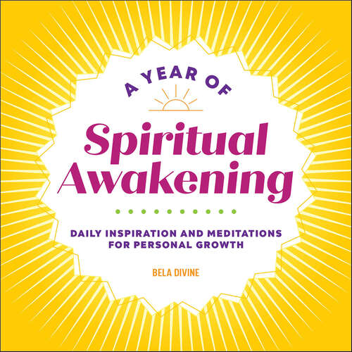 Book cover of A Year of Spiritual Awakening: Daily Inspiration and Meditations for Personal Growth (A Year of Daily Reflections)