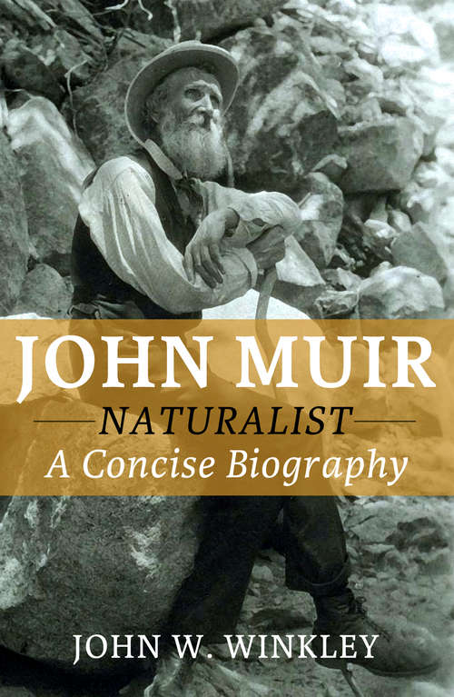 Book cover of John Muir: A Concise Biography of the Great Naturalist