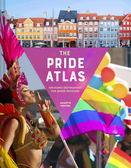 Book cover of Pride Atlas: 500 Iconic Destinations for Queer Travelers