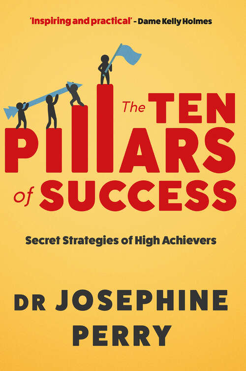 Book cover of The Ten Pillars of Success: Secret Strategies of High Achievers